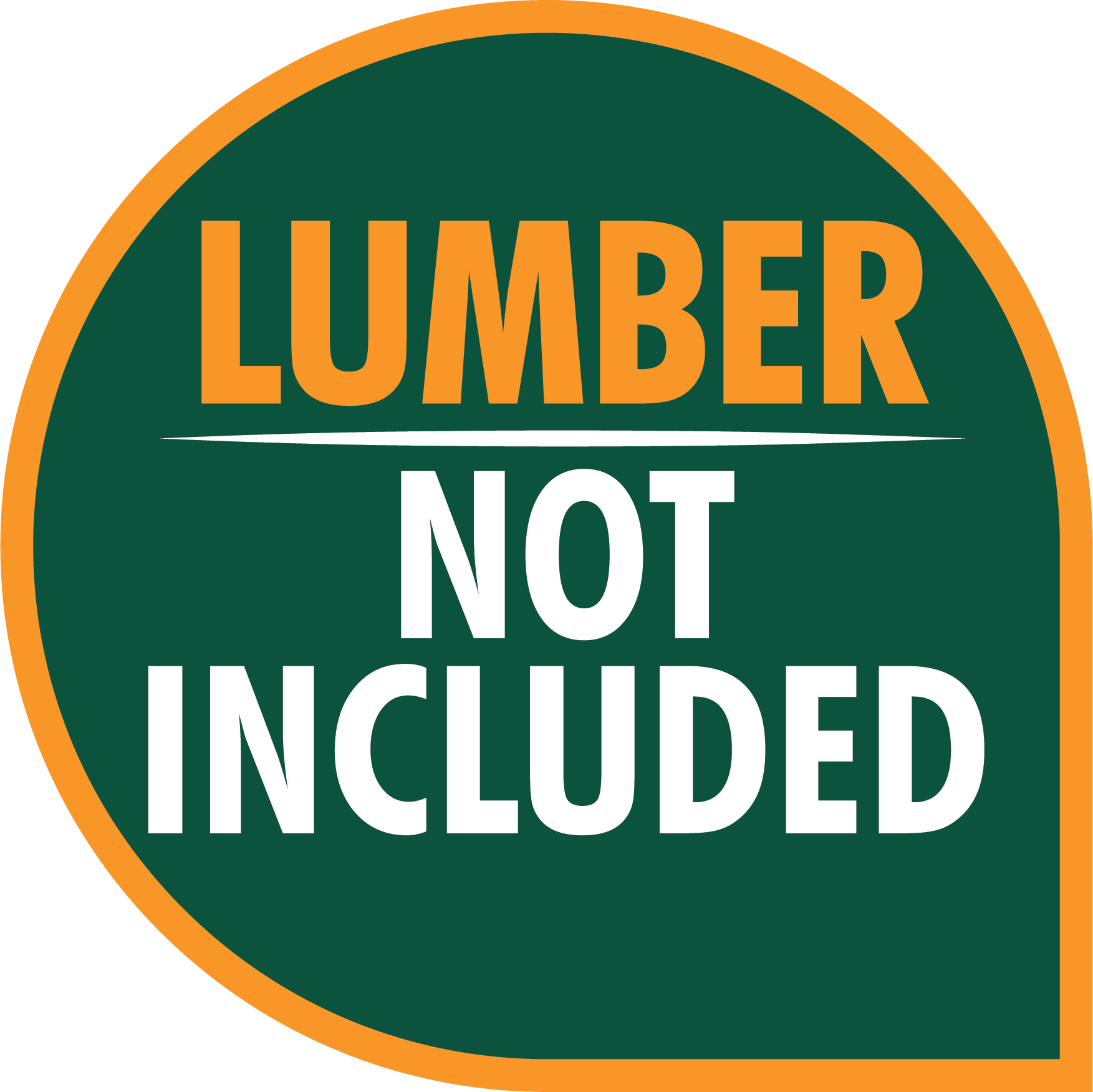 Lumber Not Included Lumber Not Included